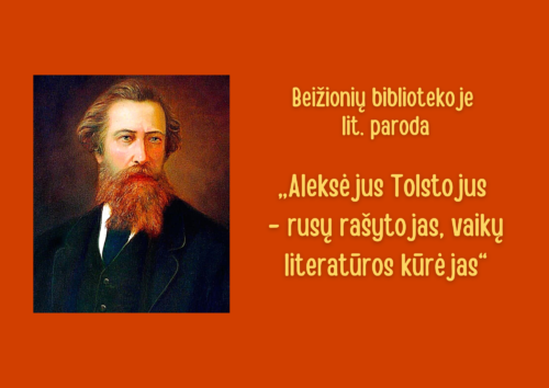 Oranžinė afiša su barzdoto vyro nuotrauka. Beižionių bibliotekoje literatūros paroda „Aleksėjus Tolstojus - rusų rašytojas, vaikų literatūros kūrėjas“