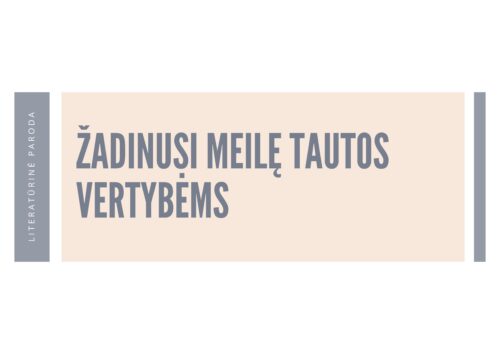 Literatūrinės parodos „Žadinusi meilę tautos vertybėms“ afiša.