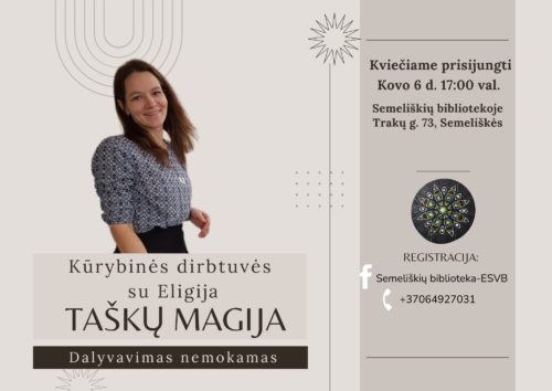 Semeliškių bibliotekoje Kovo 6 d. 17.00 val. Kūrybinės dirbtuvės su Eligija „Taškų magija“. Dalyvavimas nemokamas.
