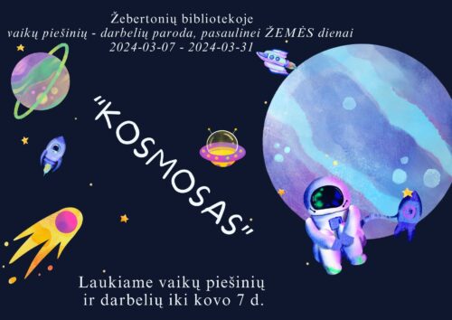 Parodos afiša. Žebertonių bibliotekoje vaikų piešinių - darbelių paroda, pasaulinei ŽEMĖS dienai 2024 kovo 7-31 d. "Kosmosas"