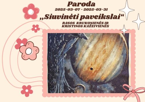 Parodos afiša. "Siuvinėti paveikslai" Rasos Krukonienės ir Kristinos Kažeivienės. Paroda eksponuojama 2025 kovo 7-31d.