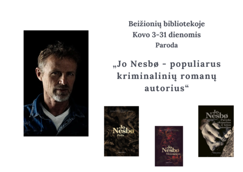 Parodos afiša. Beižionių bibliotekoje kovo 3-31 dienomis paroda "Jo Nesbo - populiarus kriminalinių romanų autorius".
